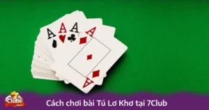 cach choi bai tu lo kho 5