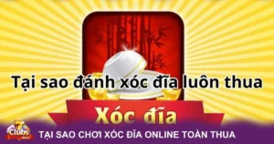 Tại Sao Chơi Xóc Đĩa Online Toàn Thua Tại 7Club