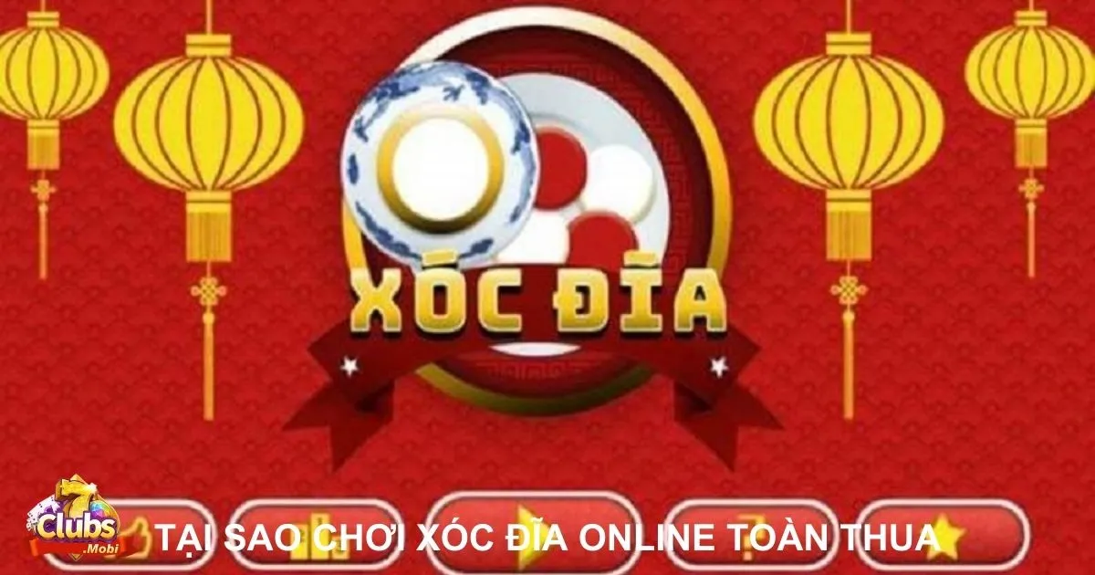 Tại Sao Chơi Xóc Đĩa Online Toàn Thua? Cách khắc phục và cải thiện kết quả chơi xóc đĩa online